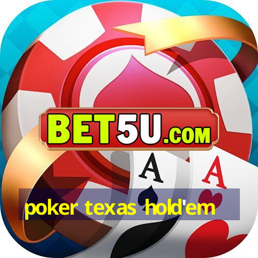 poker texas hold'em